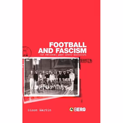 ISBN Football and Fascism (The National Game under Mussolini), Anglais, Couverture rigide, 296 pages