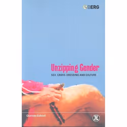 ISBN Unzipping Gender (Sex, Cross-Dressing and Culture), Anglais, Couverture rigide, 224 pages