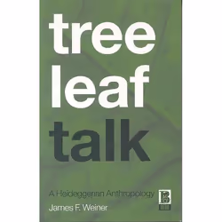 ISBN Tree Leaf Talk (A Heideggerian Anthropology), Anglais, Livre broché, 208 pages
