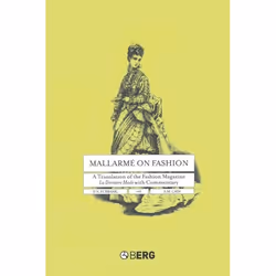 ISBN Mallarmé on Fashion (A Translation of the Fashion Magazine La Dernière Mode, with Commentary), Anglais, Livre broché, 23 ...