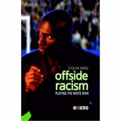 ISBN Offside Racism (Playing the White Man), Anglais, Couverture rigide, 160 pages