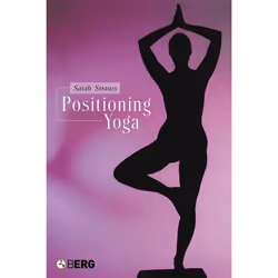 ISBN Positioning Yoga (Balancing Acts Across Cultures), Anglais, Livre broché, 224 pages