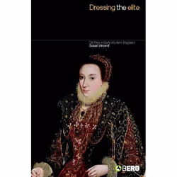ISBN Dressing the Elite (Clothes in Early Modern England), Anglais, Livre broché, 240 pages