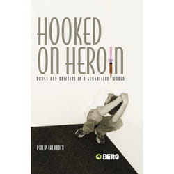 ISBN Hooked on Heroin (Drugs and Drifters in a Globalized World) livre Anglais Livre broché 214 pages