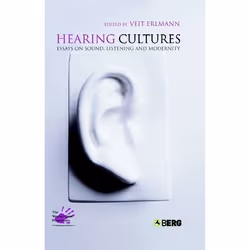ISBN Hearing Cultures (Essays on Sound, Listening and Modernity), Santé, esprit et corps, Anglais, Couverture rigide, 256 pag ...