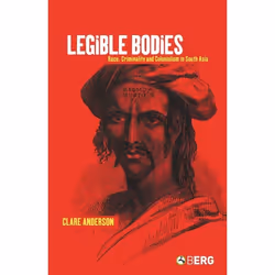 ISBN Legible Bodies (Race, Criminality and Colonialism in South Asia), Anglais, Livre broché, 288 pages