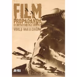 ISBN Film Propaganda in Britain and Nazi Germany (World War II Cinema), Anglais, Couverture rigide, 368 pages