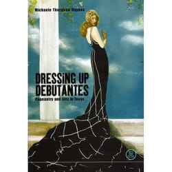 ISBN Dressing Up Debutantes (Pageantry and Glitz in Texas) livre Anglais Livre broché 256 pages