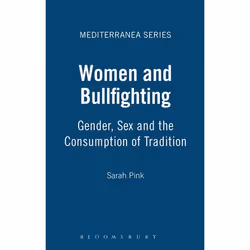 ISBN Women and Bullfighting (Gender, Sex and the Consumption of Tradition), Anglais, Couverture rigide, 256 pages