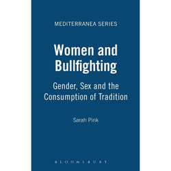 ISBN Women and Bullfighting (Gender, Sex and the Consumption of Tradition)