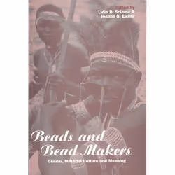 ISBN Beads and Bead Makers (Gender, Material Culture and Meaning), Anglais, Couverture rigide, 336 pages