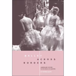 ISBN Ballet across Borders (Career and Culture in the World of Dancers), Anglais, Livre broché, 212 pages