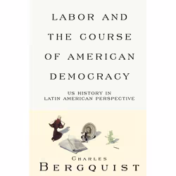 ISBN Labor and the Course of American Democracy, Livre broché, 214 pages