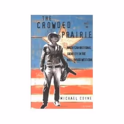 ISBN Crowded Prairie: Hollywood Western and American National Identity, TV & radio, Anglais, 256 pages
