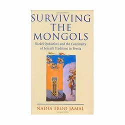 ISBN Surviving the Mongols: Nizari Quhistani and the Continuity of Ismaili Tradition in Iran, histoire, Anglais, Couverture r ...