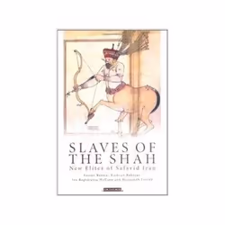 ISBN Slaves of the Shah: New Elites of Safavid Iran, histoire, Anglais, Couverture rigide, 256 pages