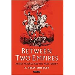 ISBN Between Two Empires : Ahmet Agaoglu and the New Turkey livre histoire Anglais Couverture rigide
