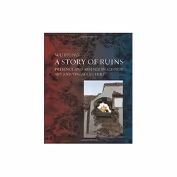 ISBN Story of Ruins: Presence and Absence in Chinese Art and Visual Culture, Art & design, Anglais, Couverture rigide, 29 ...