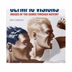 ISBN Olympic Visions : Images of the Games Through History, Art &amp; design, Anglais, Couverture rigide, 224 pages