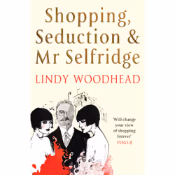 Profile Books Shopping, Seduction & Mr Selfridge (Paperback), biographie, Livre broché