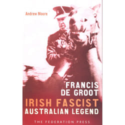 Irwin Law Francis De Groot: Irish Fascist Australian Legend livre Anglais Livre broché