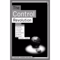 ISBN The Control Revolution How The Internet Is Putting Individuals In Charge And Changing The World We Know, Anglais, Livre ...