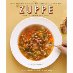ISBN Zuppe: Soups from the Kitchen of the American Academy in Rome, Rome Sustainable Food Project, nourriture &amp; boisson,  ...
