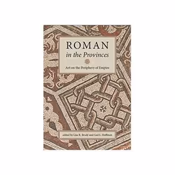 ISBN Roman in the Provinces: Art on the Periphery of Empire, Art & design, Anglais, 300 pages