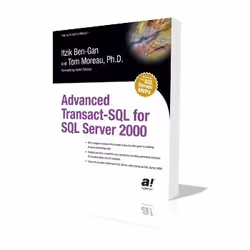 Apress Advanced Transact-SQL for SQL Server 2000, Logiciel de développement, Anglais, 864 pages, Itzik Ben-Gan, Tom Moreau