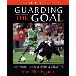 ISBN Guarding the Goal: For Youth Goalkeepers & Coaches, Anglais, Livre broché, 128 pages