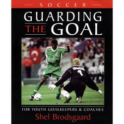 ISBN Guarding the Goal: For Youth Goalkeepers & Coaches