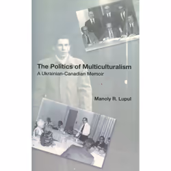 The University of Alberta Press The Politics Of Multiculturalism, politique, Anglais, 525 pages