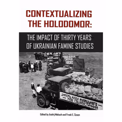 The University of Alberta Press Contextualizing the Holodomor, histoire, Anglais, 134 pages