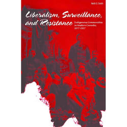 UBC Press Liberalism, Surveillance, and Resistance livre