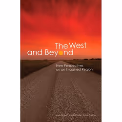 UBC Press The West and Beyond, Livre broché, 448 pages