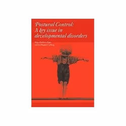 ISBN Postural Control: A Key Issue in Developmental Disorders (Clinics in Developmental Medicine), Santé, esprit et corps, An ...
