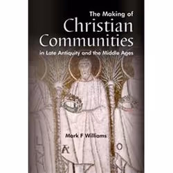 ISBN Making Of Christian Communities in Late Antiquity and the Middle Ages (WPC Classics), histoire, Anglais, Livre broché, 1 ...