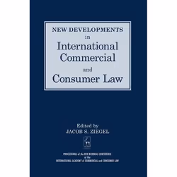 ISBN New Developments in International Commercial and Consumer Law (Proceedings of the 8th Biennial Conference of the Interna ...