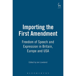ISBN Importing the First Amendment (Freedom of Speech and Expression in Britain, Europe and USA) livre Loi Anglais Couverture rigide