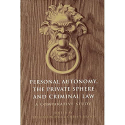 ISBN Personal Autonomy, the Private Sphere and Criminal Law (A Comparative Study) livre Loi Anglais Couverture rigide 304 pages