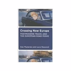 ISBN Crossing New Europe: Postmodern Travel and the European Road Movie, TV & radio, Anglais, 224 pages