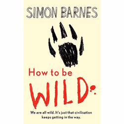 Allen & Unwin How to Be Wild, Science & nature, Anglais, 352 pages