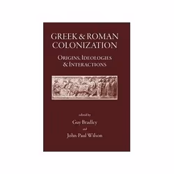 ISBN Greek and Roman Colonisation: Origins, Ideologies and Interactions, histoire, Anglais, Couverture rigide, 224 pages