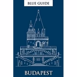 ISBN Blue Guide Budapest: 3rd Edition (Blue Guides), Voyage, Anglais, 300 pages