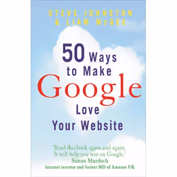 ISBN 50 Ways to Make Google Love Your Website, Anglais, Livre broché, 256 pages