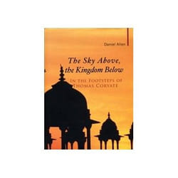 ISBN Sky Above, the Kingdom Below: Travelling in the Footsteps of Thomas Coryate livre Voyage Anglais Couverture rigide