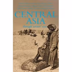 ISBN Central Asia : Through Writers' Eyes, histoire, Anglais, 256 pages
