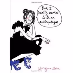 ISBN But I Really Wanted to be an Anthropologist, Roman, Anglais, Couverture rigide, 168 pages