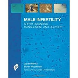 Male Infertility: Sperm Diagnosis, Management And Delivery