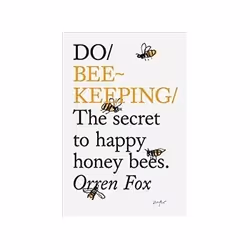 ISBN Do Beekeeping: The Secret to Happy Honey Bees, Santé, esprit et corps, Anglais, 144 pages